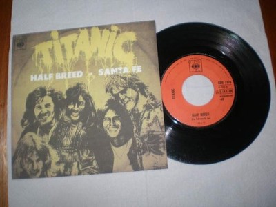 TITANIC-Half Breed/Santa Fe-Disco 45 giri-CBS-1971-LEGGERE BENE