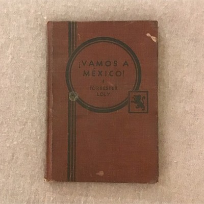 ¡Vamos a México! Forrester Loly Spanish Phrase Book 1936 Hardcover D.C. Heath