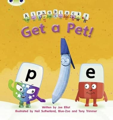 Get a Pet!: Bug Club Phonics Bug Alphablocks Set 04 Get a Pet! Alphablocks Set 0