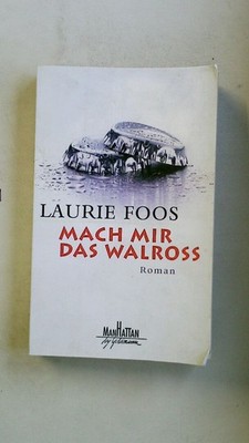 100380 Laurie Foos MACH MIR DAS WALROSS Roman
