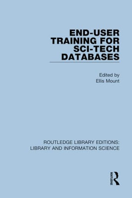 End-User Training for Sci-Tech Databases (Routledge Lib - Paperback / softback N