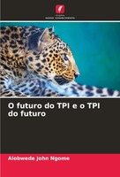 O Futuro Do TPI E O TPI Do Futuro Alobwede John Ngome Taschenbuch Portugiesisch