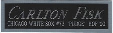CARLTON FISK CHICAGO WHITE SOX NAMEPLATE FOR AUTOGRAPHED SIGNED BASEBALL JERSEY