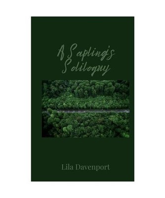 A Sapling's Soliloquy, Davenport, Lila