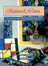 Stained Glass: How to Make Stunning Stained Glass Items Using Modern...