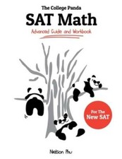 The College Panda's SAT Math: Advanced Guide and Workbook for - VERY GOOD