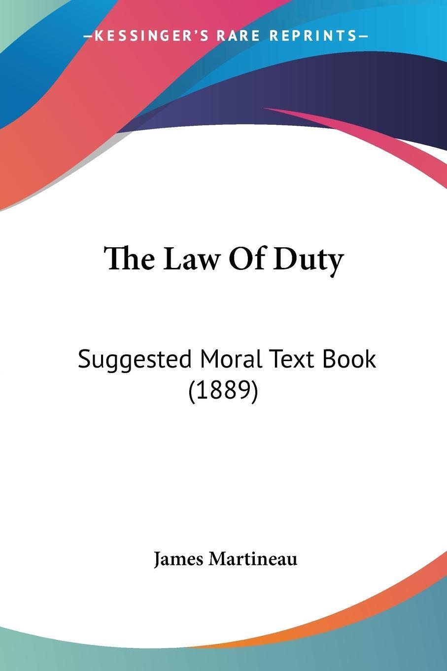 The Law Of Duty Suggested Moral Text Book (1889) James Martineau