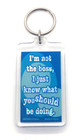 Vintage "I'm Not The Boss, I Just Know What You Should Be Doing" Funny Keychain — photo 2