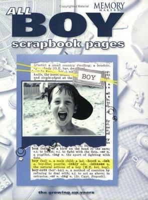 All-Boy Scrapbook Pages: The Growing Up Years - Memory Makers
