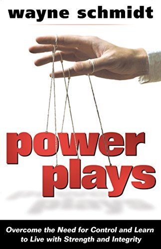 Power Plays: Overcome the Need for C..., Schmidt, Wayne
