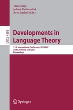 Developments in Language Theory: 11th International Conference, DLT 2007, Turku,