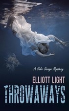 Throwaways: A Jake Savage Mystery by Elliott Light Hardcover Book