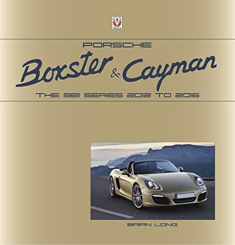 Porsche Boxster and Cayman - The 981 series 2012 to 2016 (2023)