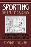 Michael Oriard | Sporting With The Gods | Buch | Englisch (2007) | Gebunden