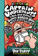 Captain Underpants and the Big, Bad Battle of the Bionic Booger Boy, - VERY GOOD