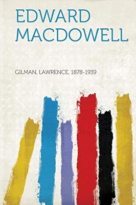 Edward Macdowell by Gilman Gilman 9781290982771 NEW Free UK Delivery