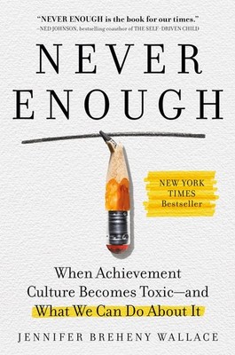 Never Enough: When Achievement Culture Becomes Toxic-and What We Can Do Abou...