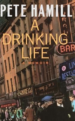 A Drinking Life: A Memoir by Hamill, Pete