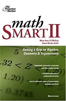 Math Smart II : Get a Grip on Algebra, Geometry, and Trigonometry