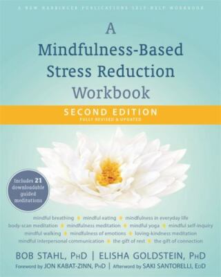 Mindfulness-Based Stress Reduction Workbook by Elisha Goldstein and Bob Stahl...