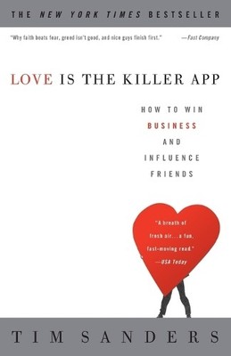 Tim Sanders Love Is the Killer App (Taschenbuch)