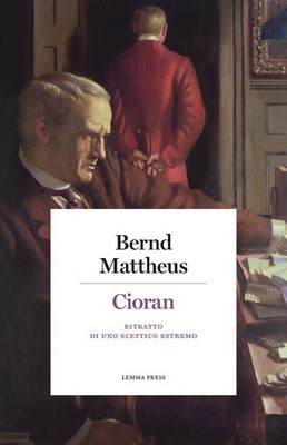 Neues Buch - Bernd Mattheus - Cioran. Portrait eines extremen Skeptikers - Lemma