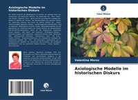 Axiologische Modelle Im Historischen Diskurs Valentina Moroz Taschenbuch 104 S.