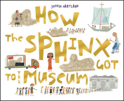 How the Sphinx Got to the Museum (How the . . . Got to the Museum) - GOOD