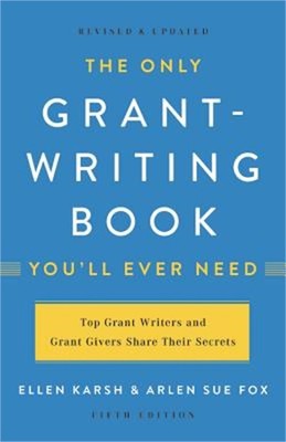 The Only Grant-Writing Book You'll Ever Need (Paperback or Softback)