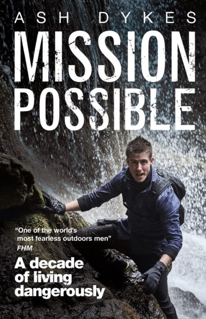 Mission: Possible A Decade of Living Dangerously by Ash Dykes (Paperback Book) - Image 9