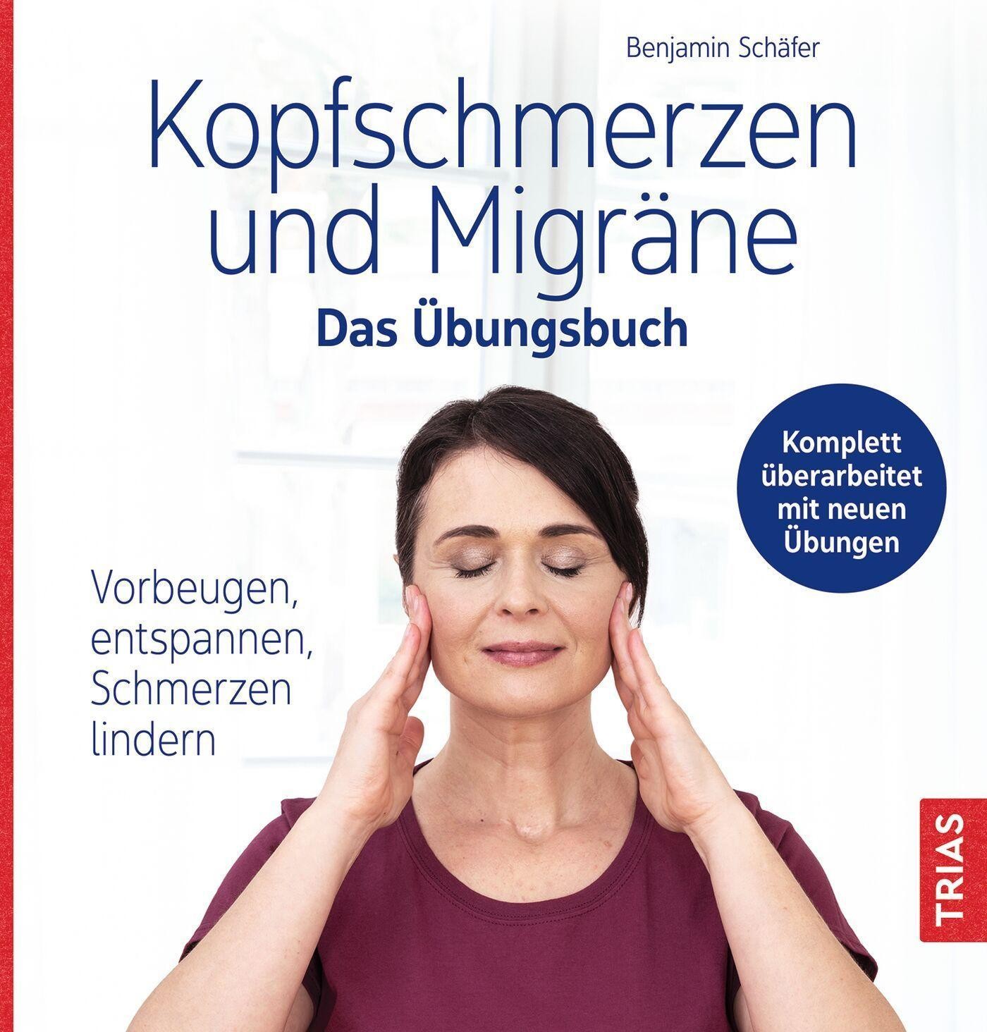Kopfschmerzen und Migräne - Das Übungsbuch Benjamin Schäfer