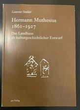 Hermann Muthesius 1861-1927: the country house as a cultural-historical design Sta