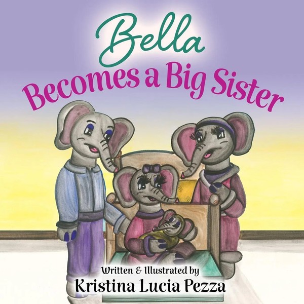 Kristina Lucia Pezza | Bella Becomes A Big Sister | Taschenbuch | Englisch-image