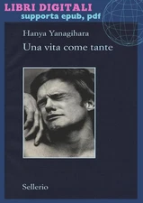 Una vita come tante 2016 Hanya Yanagihara (Italiano)