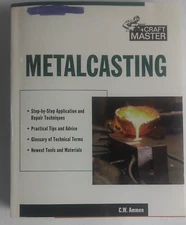Craftmaster Metalcasting Vintage Book Ammen C.W. Mc Graw Hill  1999