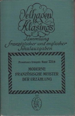 Moderne französische Meister der Erzählung. Mir Anmerkungen zum Schulgebrauch. M