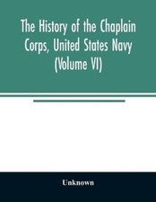Unknown The history of the Chaplain Corps, Un...