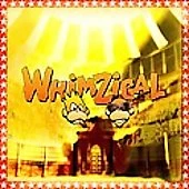 Whimzical by Whimzical (2005, Coconut Grove Recording Co.) – CD only with insert