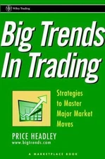 Big Trends in Trading: Strategies to Master Major Market Moves (Wiley Trading)