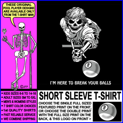 I'm Here to Break Your Balls Skull 9 Ball Skeleton Billiard Pool Player T-shirt