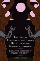Haitian Revolution, The Harlem Renaissance, And Caribbean NéGritude Jenkins Buch