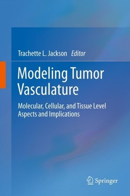Jackson - Modeling Tumor Vasculature  Molecular Cellular and Tissue  - X555z