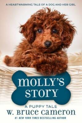 Molly's Story: A Dog's Purpose Novel - Hardcover - ACCEPTABLE