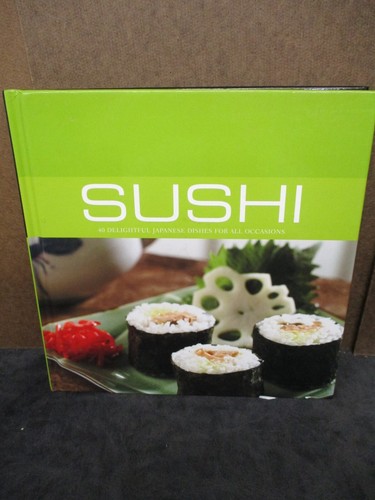 Sushi - 40 Delightful Japanese Dishes For All Occaisions By Parragon Publishing - Picture 1 of 4