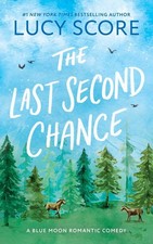 The Last Second Chance: A Small Town Enemies to Lovers Romcom by Lucy Score Pape