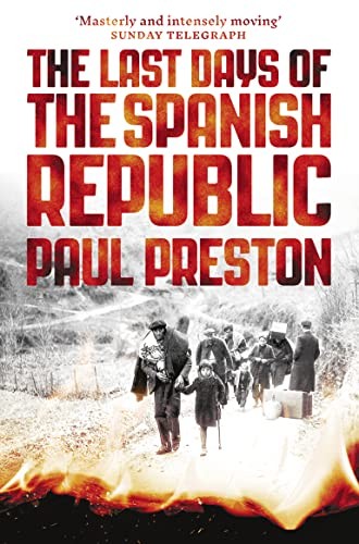 The Last Days of the Spanish Republic-Paul Preston