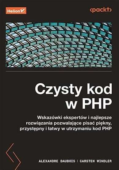 Czysty kod w PHP Wskazówki ekspertów (Wskazowki ekspertow) WINDLER / Helion