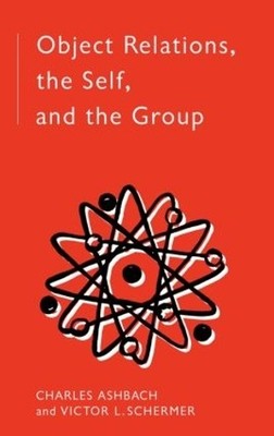 Object Relations, The Self and the Group - 9780415112178