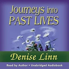 Journeys Into Past Lives Linn, Denise
