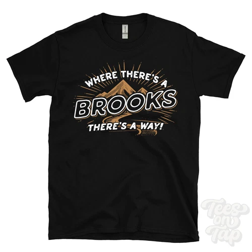 WHERE THERE'S A BROOKS... T-SHIRT name surname funny family gift idea